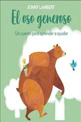 Book cover of El oso generoso (Jonny Lambert's Bear and Bird) by Jonny Lambert