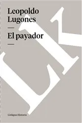Book cover of El payador by Leopoldo Lugones