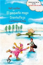 Book cover of El pequeño mago Dienteflojo y la Princesa de Hielo by Ralf Leuther