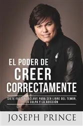 Book cover of El Poder de Creer Correctamente by Joseph Prince