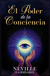 Book cover of El Poder de la Conciencia - Colección Deluxe by Neville Goddard