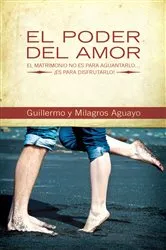 Book cover of El poder del amor by Guillermo and Milagros Aguayo