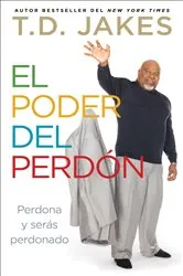 Book cover of El poder del perdón by T.D. Jakes