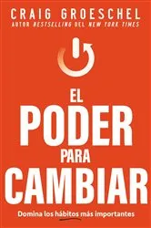 Book cover of El poder para cambiar by Craig Groeschel