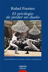 Book cover of El privilegio de perder un duelo by Rafael Fuentes