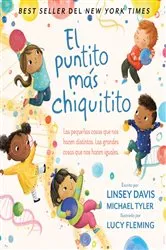 Book cover of El puntito mas chiquitito by Linsey Davis