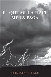 Book cover of El Que Me La Hace Me La Paga by Domingo B. Lage