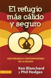 Book cover of El refugio más cálido y seguro by Ken Blanchard