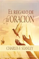 Book cover of El regalo de la oración by Charles F. Stanley