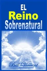Book cover of El Reino Sobrenatural by Bill Vincent