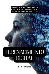Book cover of El renacimiento digital by B. Vincent