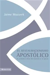 Book cover of El restauracionismo apostólico by Jaime Mazurek