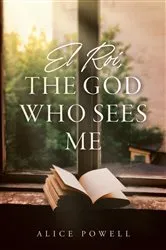 Book cover of El Roi, The God Who Sees Me by Alice Powell