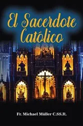 Book cover of EL SACERDOTE CATÓLICO by Muller, C.SS.R., Padre Michael