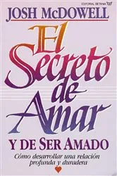 Book cover of El secreto de amar y de ser amado by Josh McDowell