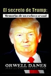 Book cover of El secreto de Trump: Memorias de un esclavo sexual. by Unknown