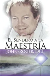 Book cover of El sendero a la maestría by John-Roger, DSS,