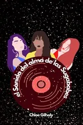 Book cover of el Sonido del alma de las Sugababes by Chloe Gilholy