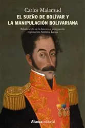 Book cover of El sueño de Bolívar y la manipulación bolivariana by Carlos Malamud