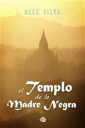 Book cover of El Templo de la Madre Negra by Alec Silva