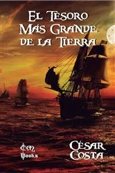 Book cover of El Tesoro Más Grande de la Tierra by César Costa