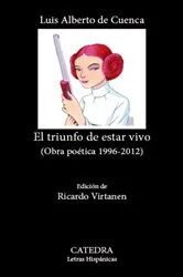 Book cover of El triunfo de estar vivo by Luis Alberto de Cuenca