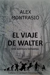 Book cover of El Viaje de Walter by Alex Montrasio