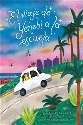 Book cover of El viaje de Yenebi a la escuela (Yenebi's Drive to School Spanish edition) by Sendy Santamaria