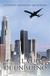 Book cover of El Vuelo De Un Sueño by Alfedo Espinoza Quintana
