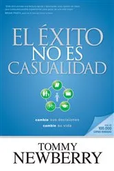 Book cover of El éxito no es casualidad by Tommy Newberry