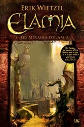 Book cover of Elamia, T1 : Les Mirages d'Elamia by Erik Wietzel