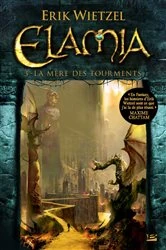 Book cover of Elamia, T3 : La Mère des Tourments by Erik Wietzel