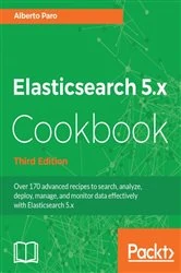 Book cover of Elasticsearch 5.x Cookbook (3rd ed.) by Alberto Paro