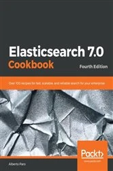 Book cover of Elasticsearch 7.0 Cookbook (4th ed.) by Alberto Paro