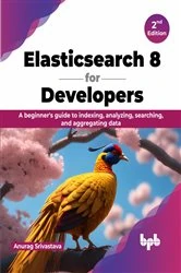 Book cover of Elasticsearch 8 for Developers (2nd ed.) by Anurag Srivastava