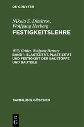Book cover of Elastizität, Plastizität und Festigkeit der Baustoffe und Bauteile by Willy Gehler