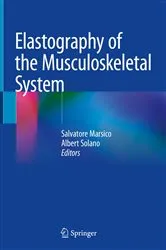 Book cover of Elastography of the Musculoskeletal System by Salvatore Marsico