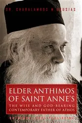 Book cover of Elder Anthimos Of Saint Anne's by Dr. Charalambos  M. Bousias