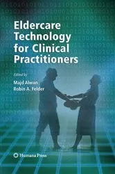 Book cover of Eldercare Technology for Clinical Practitioners by Majd Alwan