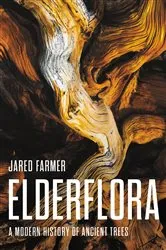 Book cover of Elderflora by Jared Farmer