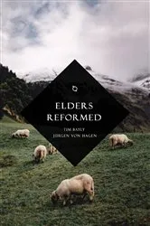 Book cover of Elders Reformed by Tim Bayly