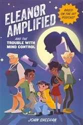 Book cover of Eleanor Amplified and the Trouble with Mind Control by John Sheehan
