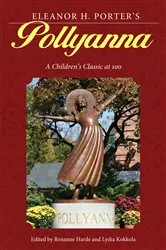 Book cover of Eleanor H. Porter's Pollyanna by Roxanne Harde