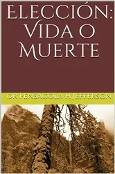 Book cover of Elección: Vida o Muerte by Unknown