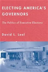 Book cover of Electing America's Governors by D. Leal