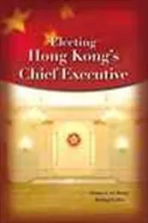 Book cover of Electing Hong Kong's Chief Executive by Simon Young