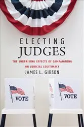 Book cover of Electing Judges by James L. Gibson
