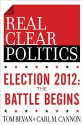 Book cover of Election 2012: The Battle Begins (The RealClearPolitics Political Download) by Tom Bevan