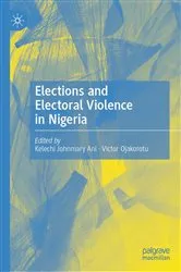 Book cover of Elections and Electoral Violence in Nigeria by Kelechi Johnmary Ani