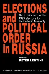 Book cover of Elections and Political Order in Russia by Peter Lentini